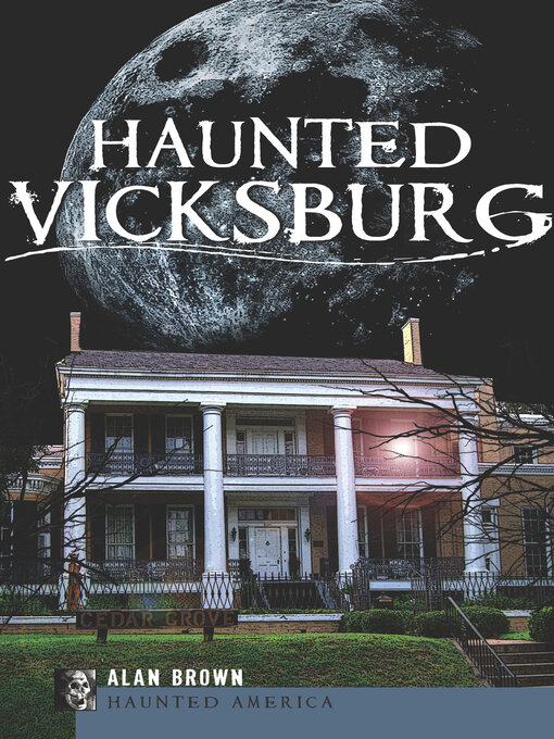 Title details for Haunted Vicksburg by Alan Brown - Available
